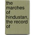 The Marches Of Hindustan, The Record Of