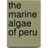 The Marine Algae Of Peru