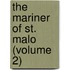 The Mariner Of St. Malo (Volume 2)