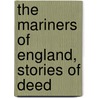 The Mariners Of England, Stories Of Deed by William Henry Davenport Adams