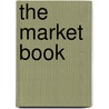 The Market Book door Thomas Farrington De Voe
