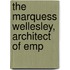 The Marquess Wellesley, Architect Of Emp