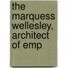 The Marquess Wellesley, Architect Of Emp door William Torrens McCullagh Torrens