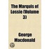 The Marquis Of Lossie (Volume 3)