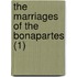 The Marriages Of The Bonapartes (1)