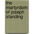 The Martyrdom Of Joseph Standing