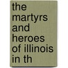 The Martyrs And Heroes Of Illinois In Th door James Barnet