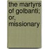 The Martyrs Of Golbanti; Or, Missionary