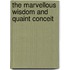 The Marvellous Wisdom And Quaint Conceit