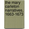 The Mary Carleton Narratives, 1663-1673 door Ernest Bernbaum