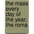 The Mass Every Day Of The Year; The Roma