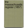 The Massachusetts Register (1857) door General Books