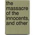 The Massacre Of The Innocents, And Other