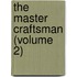 The Master Craftsman (Volume 2)