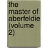 The Master Of Aberfeldie (Volume 2)