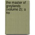 The Master Of Greylands (Volume 2); A No