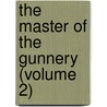The Master Of The Gunnery (Volume 2) door [Gibson
