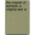 The Master Of Warlock; A Virginia War St