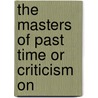 The Masters Of Past Time Or Criticism On door Eugène Fromentin