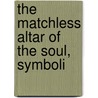 The Matchless Altar Of The Soul, Symboli door Patrick Larkin