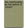 The Matchmaker, By The Author Of 'Cousin door Harriet Maria Smythies