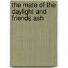 The Mate Of The Daylight And Friends Ash by Sarah Orne Jewett
