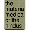 The Materia Medica Of The Hindus by Udoy Chand Dutt