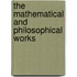 The Mathematical And Philosophical Works