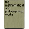 The Mathematical And Philosophical Works door John Wilkins