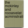 The Mckinley And Roosevelat Acministrati by Ford Rhodes James Ford Rhodes