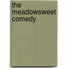The Meadowsweet Comedy door Thomas A. Pinkerton