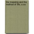 The Meaning And The Method Of Life; A Se