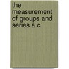 The Measurement Of Groups And Series A C by Arthur L. Bowley