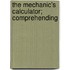 The Mechanic's Calculator; Comprehending
