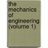 The Mechanics Of Engineering (Volume 1)