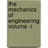The Mechanics Of Engineering Volume -I