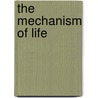 The Mechanism Of Life door Stephane Leduc