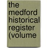 The Medford Historical Register (Volume door General Books