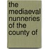 The Mediaeval Nunneries Of The County Of