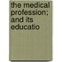 The Medical Profession; And Its Educatio
