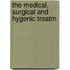 The Medical, Surgical And Hygenic Treatm