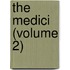 The Medici (Volume 2)