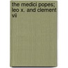 The Medici Popes; Leo X. And Clement Vii door Herbert Millingchamp Vaughan