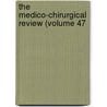 The Medico-Chirurgical Review (Volume 47 by James Johnson