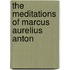 The Meditations Of Marcus Aurelius Anton