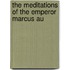 The Meditations Of The Emperor Marcus Au