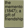 The Memento (1847); A Gift Of Friendship door Everest