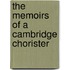 The Memoirs Of A Cambridge Chorister