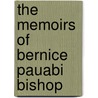 The Memoirs Of Bernice Pauabi Bishop door Mary B. Krout
