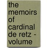 The Memoirs Of Cardinal De Retz - Volume door Jean Franois Paul De Gondi De Retz